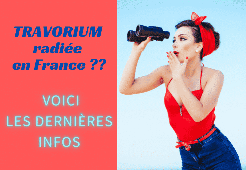 Comment quitter Travorium avis négatif